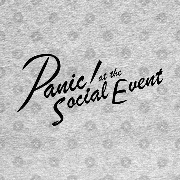 Panic! at the Social Event ))(( Introvert Anti Social Design by darklordpug